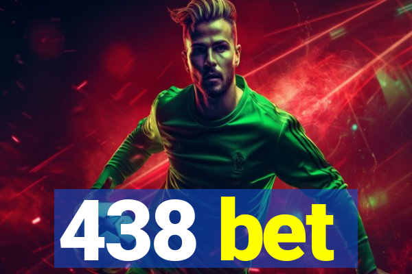 438 bet